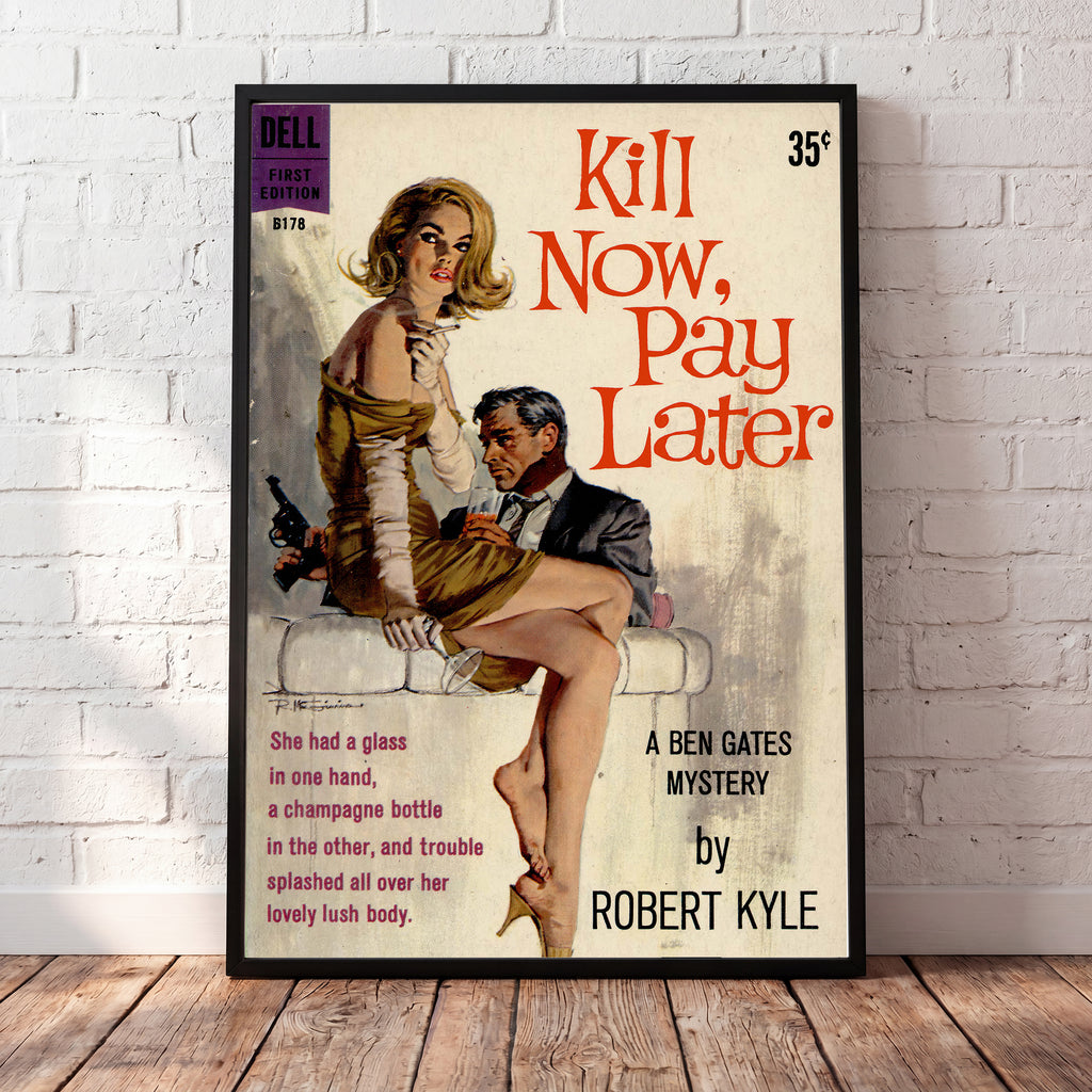 Kill Now, Pay Later