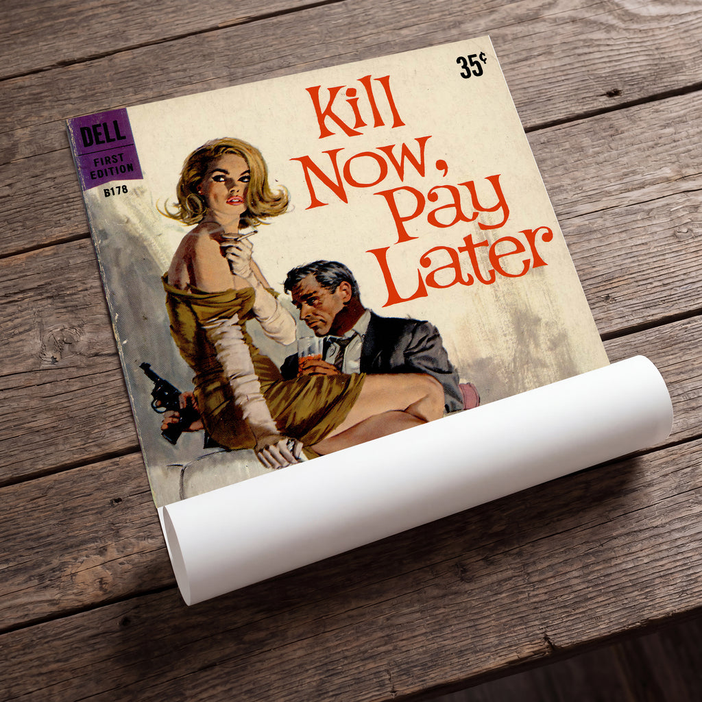 Kill Now, Pay Later