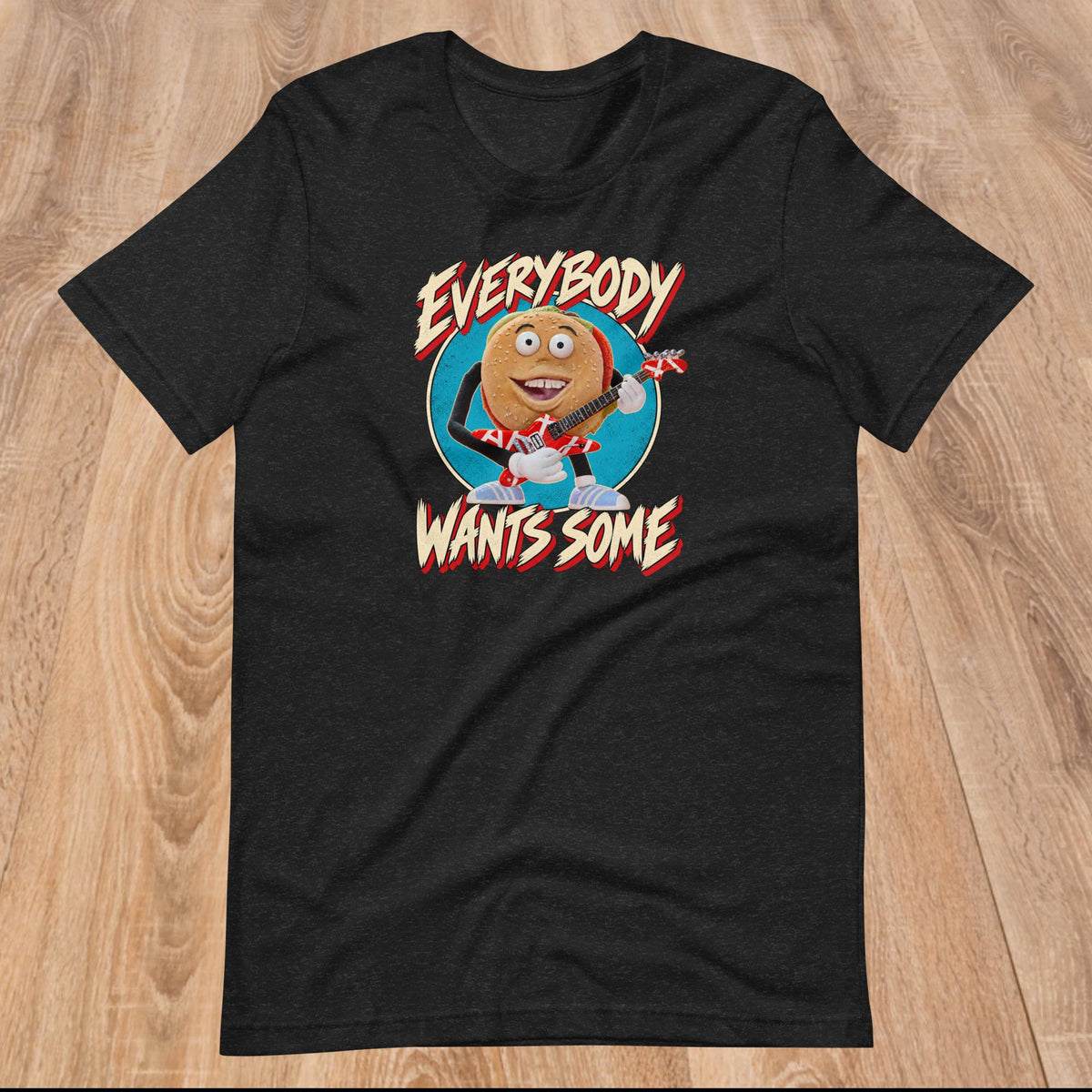 Better Off Dead - Everybody Wants Some Burger Unisex Shirt
