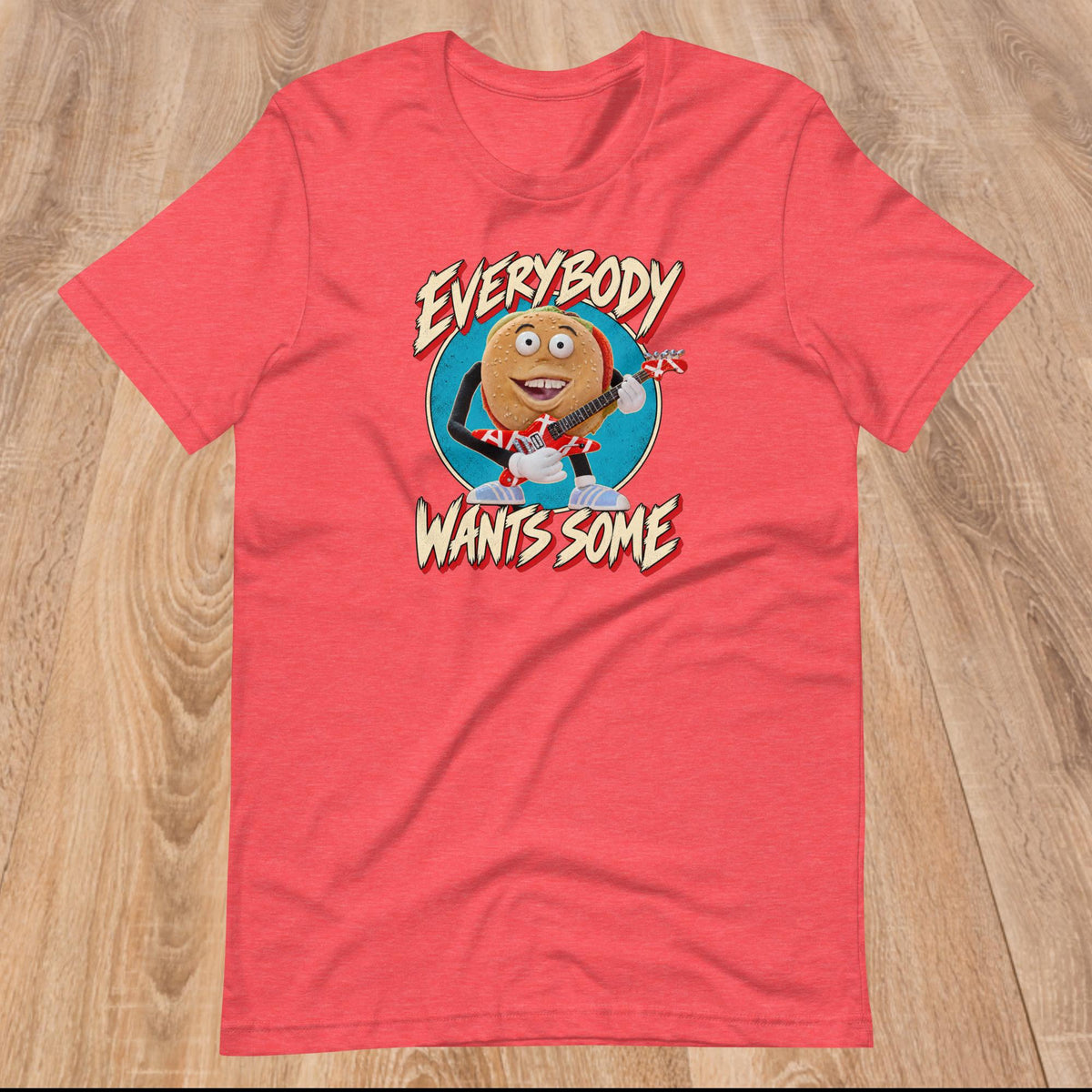 Better Off Dead - Everybody Wants Some Burger Unisex Shirt